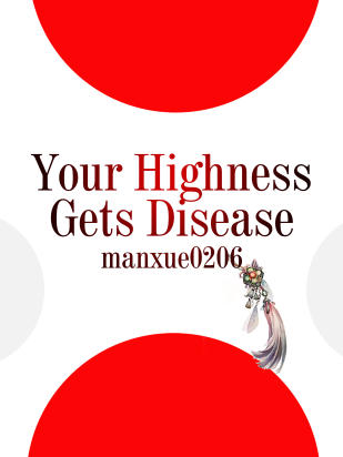 Your Highness Gets Disease